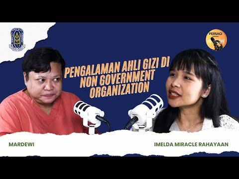 Pengalaman Ahli Gizi di NGO | PERSAGI Kabupaten Serang PODCAST Eps. 15
